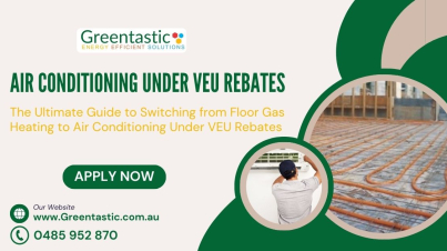 The Ultimate Guide to Switching from Floor Gas Heating to Air Conditioning Under VEU Rebates