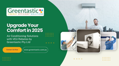 Upgrade Your Comfort in 2025: Air Conditioning Solutions with VEU Rebates by Greentastic Pty Ltd