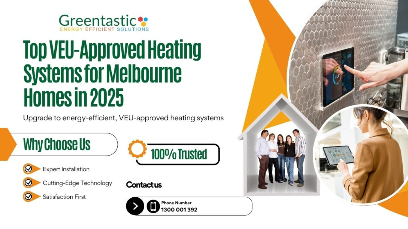Top VEU-Approved Heating Systems for Melbourne Homes in 2025