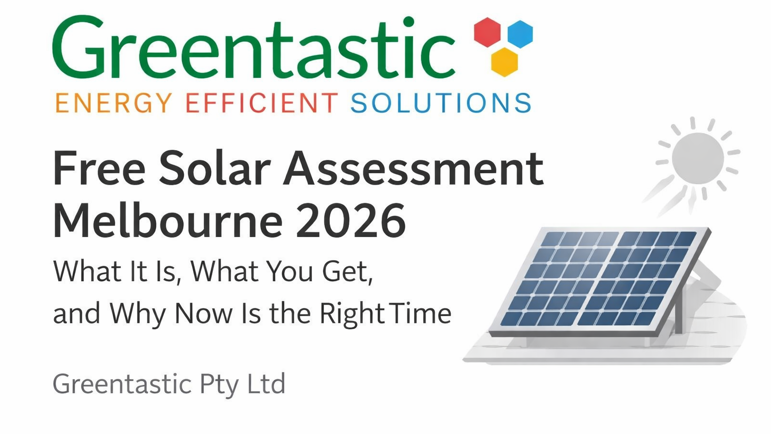 Free Solar Assessment Melbourne 2026 — What It Is, What You Get, and Why Now Is the Right Time