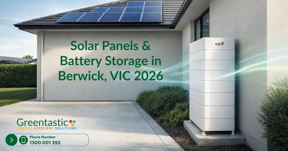 Solar Panels & Battery Storage in Berwick, VIC 2026